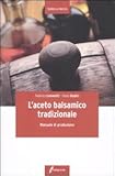 L aceto balsamico tradizionale. Manuale di produzione