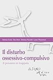 Il disturbo ossessivo-compulsivo. Il pensiero in trappola