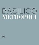 Gabriele Basilico. Metropoli. Ediz. italiana e inglese