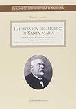 Il patriarca del molino di Santa Maria. Salvatore Azzena Mossa (1856-1948) l intraprendente pioniere della trasformazione industriale della società sassarese