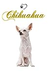 Quaderno a righe : Collana "Cani di razza" Chihuahua