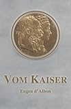 Vom Kaiser: Franz Joseph als Mensch und Privatmann: Volume 10