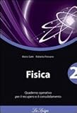 Fisica. Quaderno operativo. Per le Scuole superiori (Vol. 2)