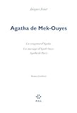 Agatha de Mek-Ouyes: La vengeance d Agatha - Les mariages d Agath-Ouyes - Agatha de Paris