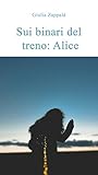 Sui binari del treno: Alice