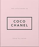 The Little Guide to Coco Chanel: Style to Live by