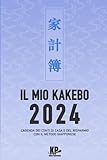 Il mio Kakebo 2024: L agenda Dei Conti Di Casa e del Risparmio con Il Metodo Giapponese