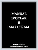 Manual Ivoclar IPS e Max Ceram: Prótese Odontológica (Portuguese Edition)