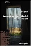 Cosa mi racconti di bello? Novelle e racconti