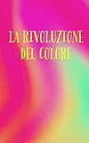 Rivoluzione del Colore: Un Manifesto