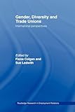 Gender, Diversity and Trade Unions: International Perspectives