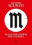 M. Gli ultimi giorni dell Europa