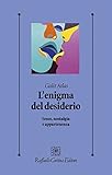 L enigma del desiderio. Sesso, nostalgia e appartenenza