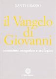 Il vangelo di Giovanni. Commento esegetico e teologico