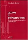 Lezioni di impianti chimici. Concentrazione per evaporazione, cristallizzazione