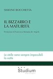 Il bizzarro e la maturità