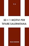 50+1 motivi per tifare Salernitana