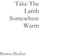 Take The Lamb Somewhere Warm (English Edition)