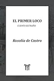 El primer loco: Cuento Extraño