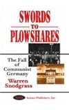 Swords to Plowshares: The Fall of Communist Germany