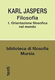 Filosofia 1: Orientazione filosofica nel mondo: Vol. 1