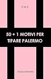 50+1 motivi per tifare Palermo