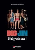 Big Jim: ¡Qué grande eres !