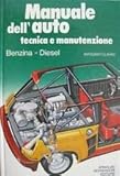 Manuale dell auto. Tecnica e manutenzione. Benzina-Diesel