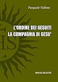 L ordine dei Gesuiti. La Compagnia di Gesù