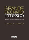 Grande dizionario tedesco. Tedesco-Italiano Italiano-Tedesco. Ediz. bilingue