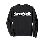 Clavicord Player Design. Amanti del Clavicord "Clavicordoholic" Felpa