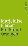 Ein Pfund Orangen: Und neun andere Geschichten der Marieluise Fleißer aus Ingolstadt: 991